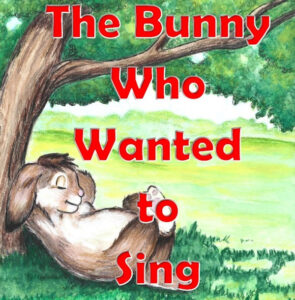 The Bunny Who Wanted to Sing
